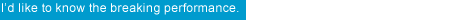 I'd like to know the breaking performance.
