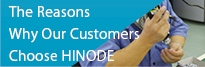 The Reasons Why Our Customers Choose HINODE