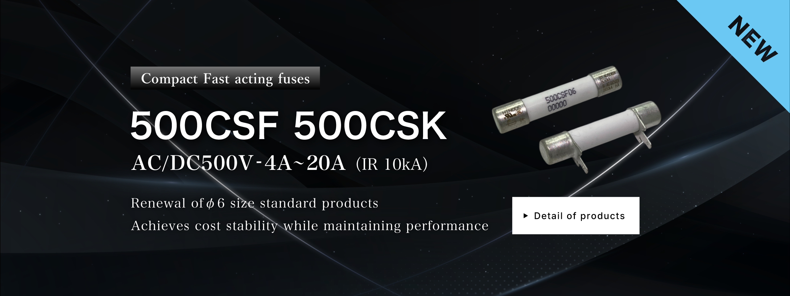 Small fast acting fuses 500CSF/500CSK